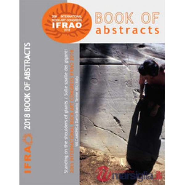 Book of abstracts of 20th International rock Congress IFRAO 2018. «Standing on t