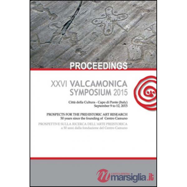 Valcamonica symposium 2015. Atti del 26° Convegno «prospettive sulla ricerca del