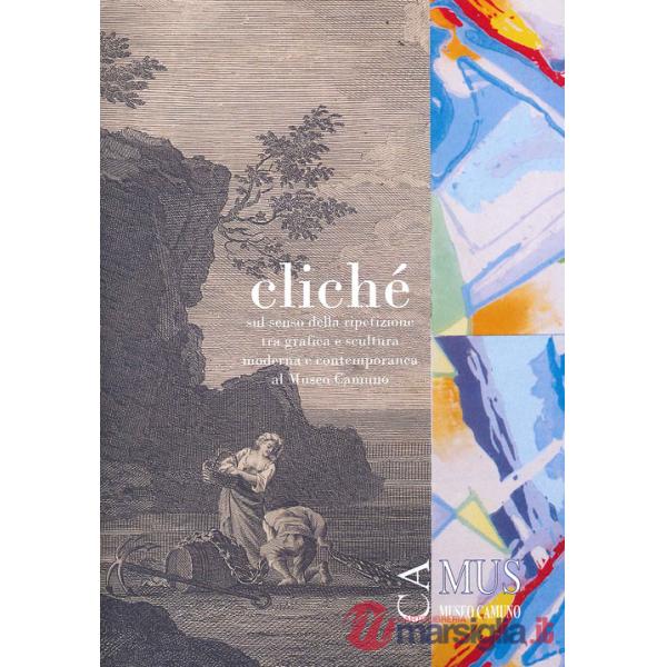 Cliché. Sul senso della ripetizione tra grafica e scultura moderna e contemporanea al Museo Camuno