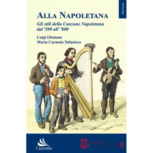 Alla napoletana. Gli stili della canzone napoletana dal '500 all' '800