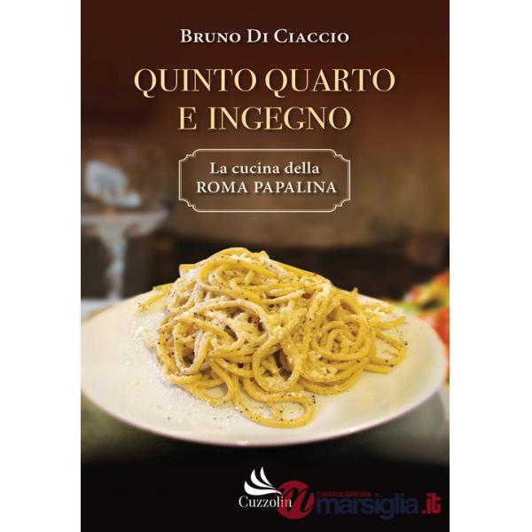 Quinto Quarto e ingegno. La cucina della Roma papalina