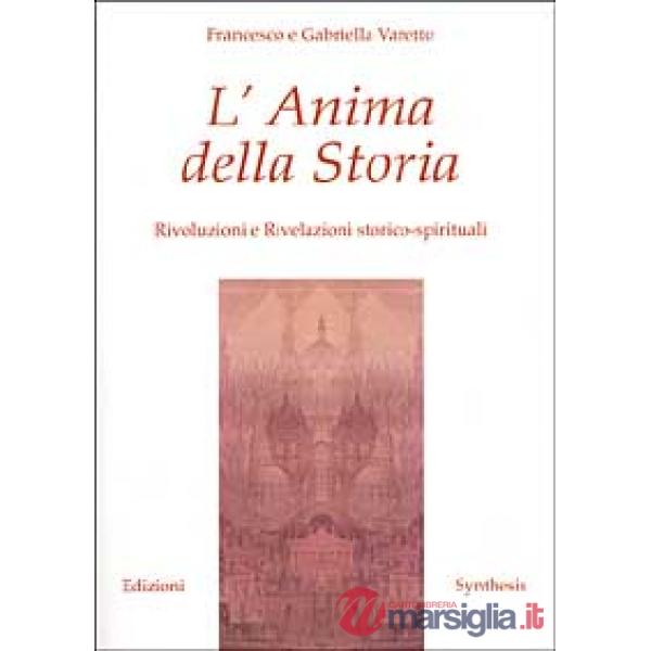 L'Anima della Storia. Rivoluzioni e Rivelazioni storico-spirituali