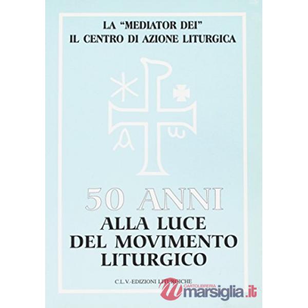 Cinquanta anni alla luce del movimento liturgico. La Mediator Dei e il Centro di