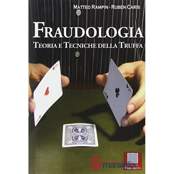 Fraudologia. Teoria e tecniche della truffa