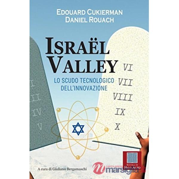 Israël valley. Lo scudo tecnologico dell'innovazione