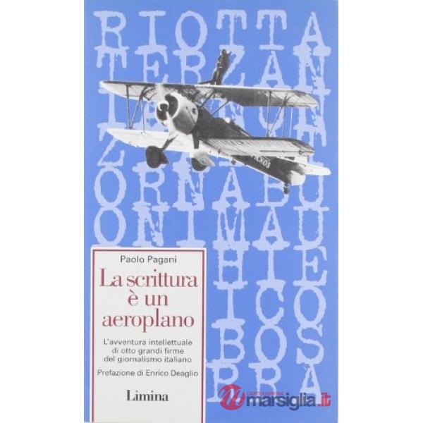 Scrittura è un aeroplano. L'avventura intellettuale di otto grandi firme del gio
