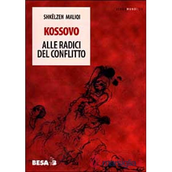 Kossovo. Alle radici del conflitto