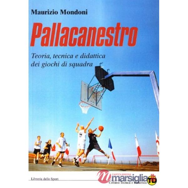 Pallacanestro. Teoria, tecnica e didattica dei giochi di squadra