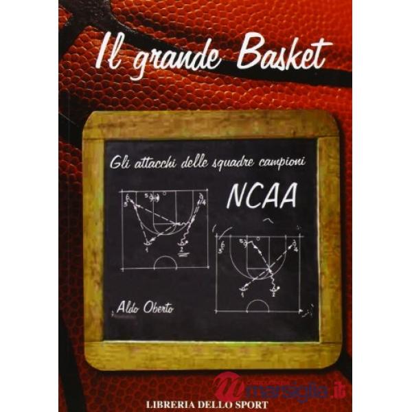 Grande basket. Gli attacchi delle squadre campioni NCAA (Il)