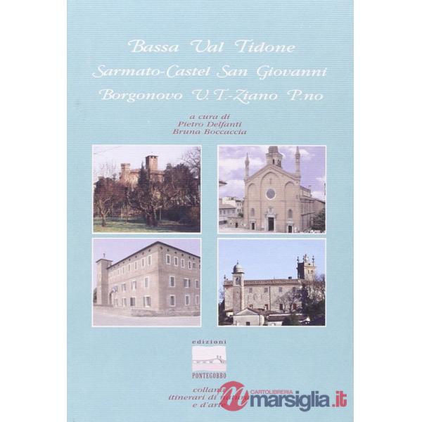 Bassa val Tidone. Sarmato, Castel San Giovanni, Borgonovo Val Tidone, Ziano Piacentino