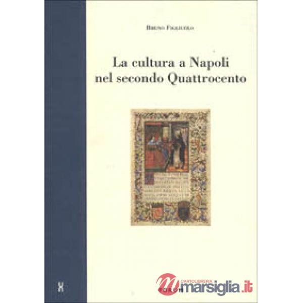 Cultura a Napoli nel secondo Quattrocento. Ritratti di protagonisti (La)