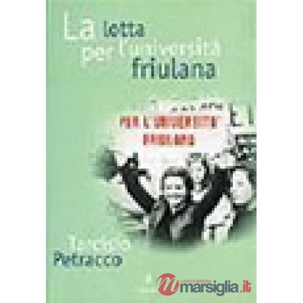 Lotta per l'università friulana (La)
