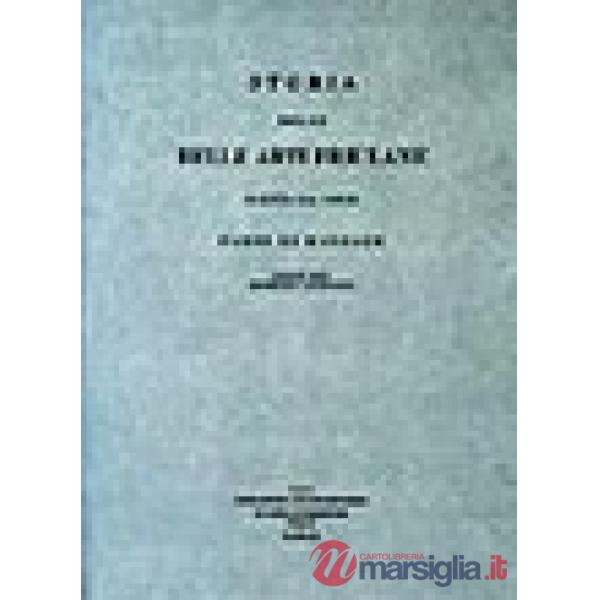 Storia delle belle arti friulane scritta dal conte Fabio di Maniago