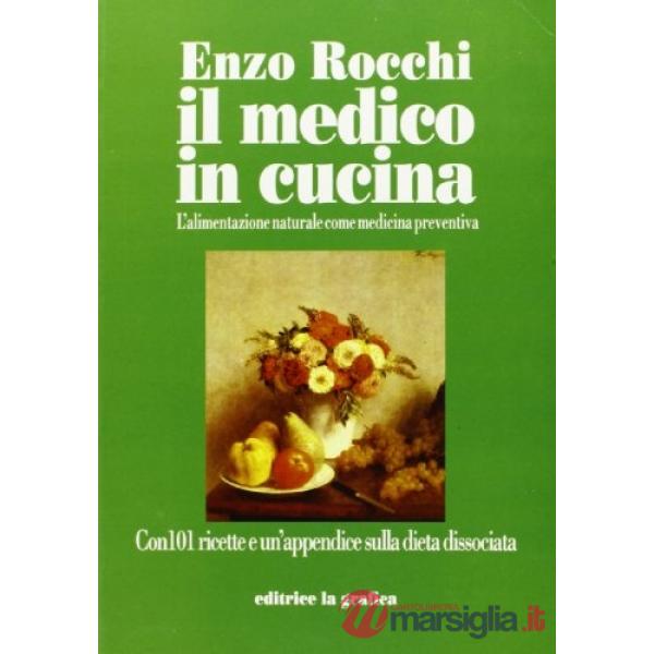 Medico in cucina. Teoria e pratica dell'alimentazione naturale come medicina pre