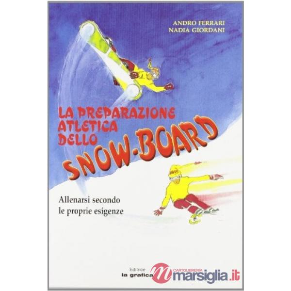 Preparazione atletica dello snow-board. Allenarsi secondo le proprie esigenze (L