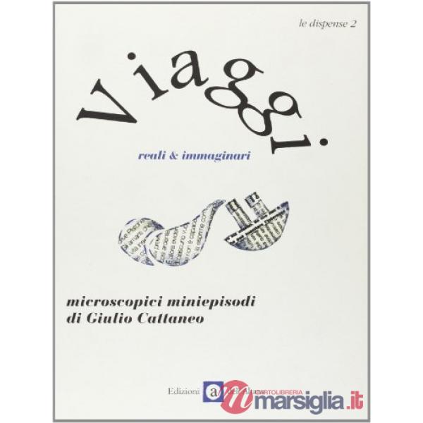 Viaggi. Reali & immaginari
