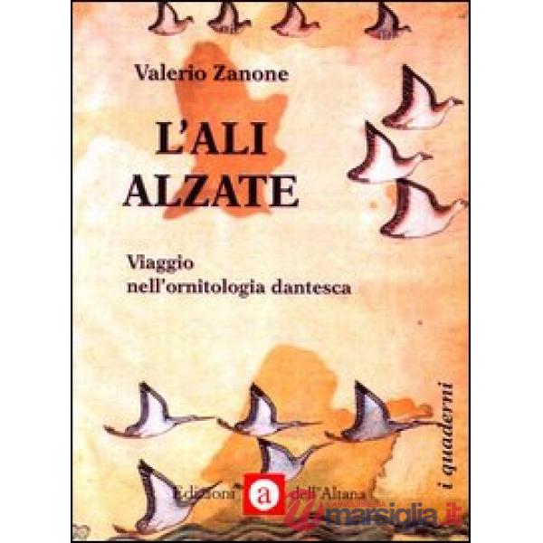 Ali alzate. Viaggio nell'ornitologia dantesca (L')