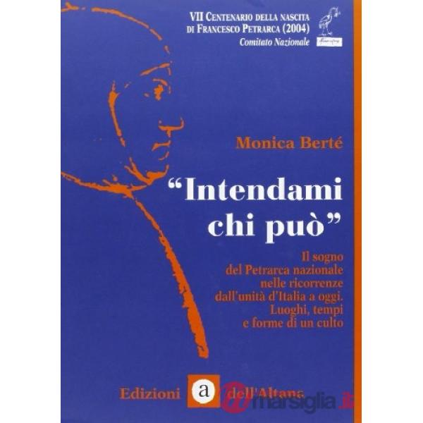 «Intendami chi può» Il sogno del Petrarca nazionale nelle ricorrenze dell'Unità d'Italia a oggi