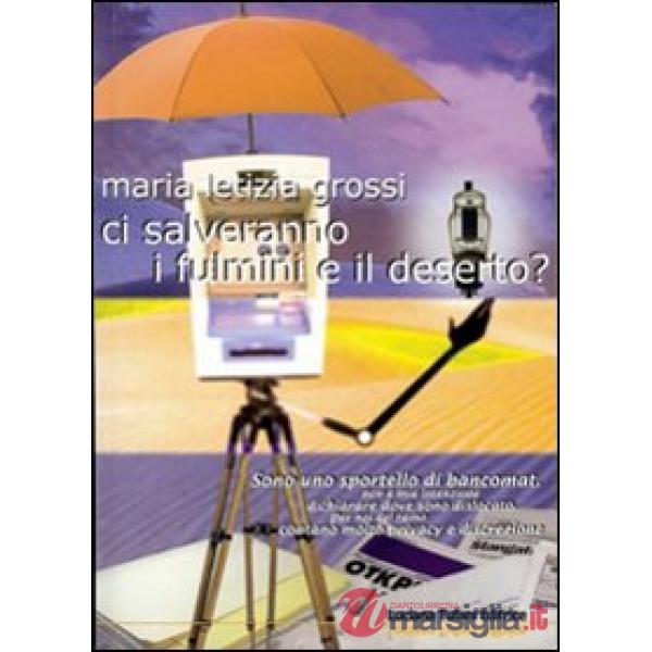 Ci salveranno i fulmini e il deserto?