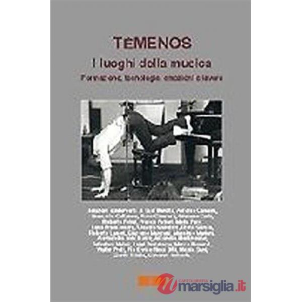 Tèmenos. I luoghi della musica. Formazione, tecnologie, emozioni e lavoro