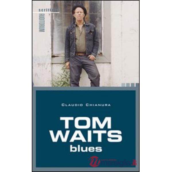 Tom Waits. Blues