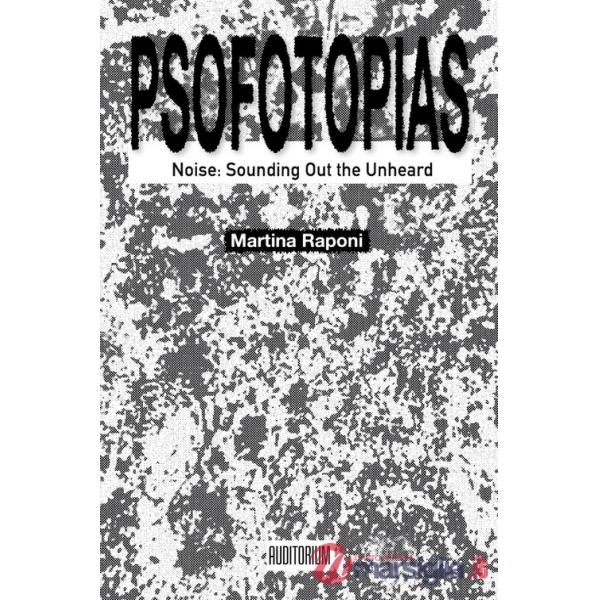 Psofotopias. Noise: sounding out the unheard