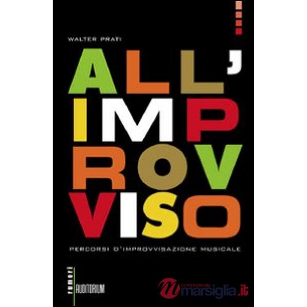 All'improvviso. Percorsi d'improvvisazione musicale