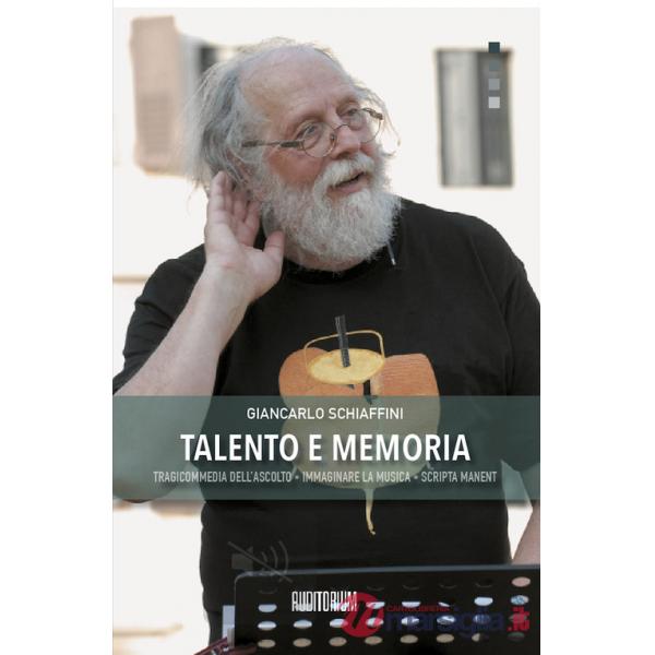 Talento e memoria. Tragicommedia dell'ascolto-Immaginare la musica-Scripta manent
