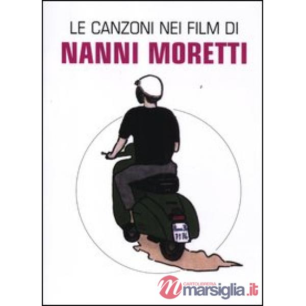 Canzoni nei film di Nanni Moretti (Le)