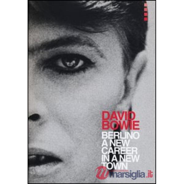David Bowie. A new career in a new town