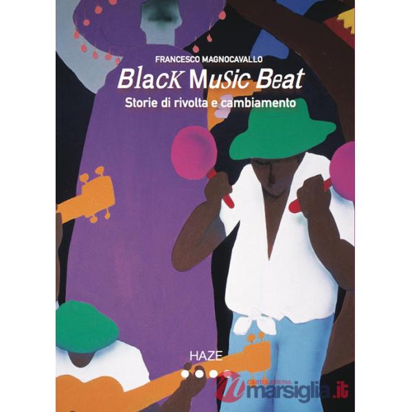 Black music beat. Storie di rivolta e cambiamento