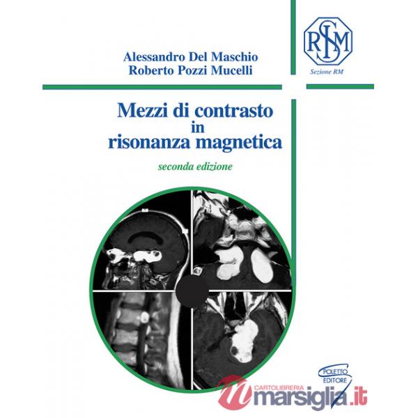 Mezzi di contrasto in risonanza magnetica. Ediz. a spirale