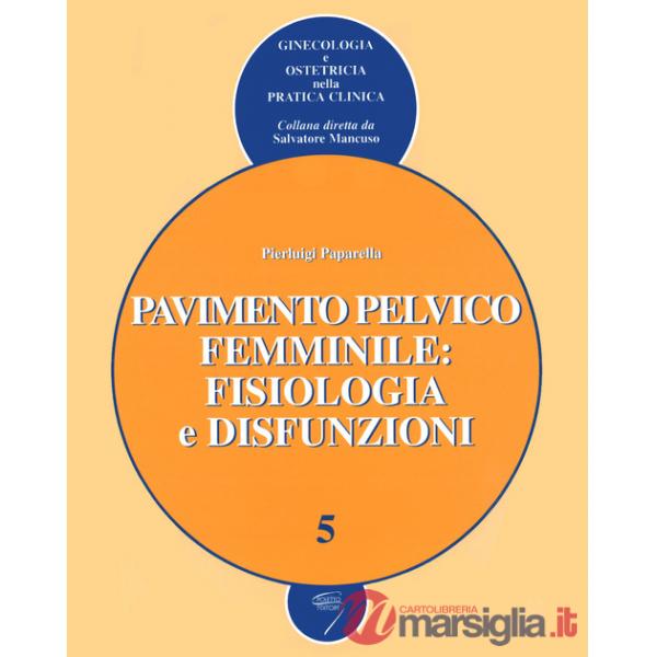 Pavimento pelvico femminile: fisiologia e disfunzioni