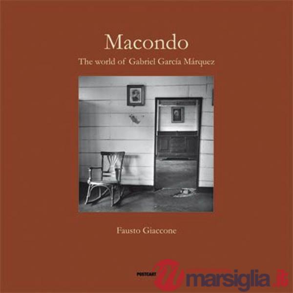 Macondo. The world of Gabriel Garcia Màrquez