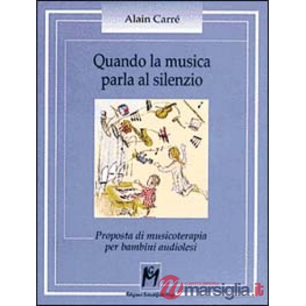 Quando la musica parla al silenzio. Proposta di musicoterapia per bambini audiol