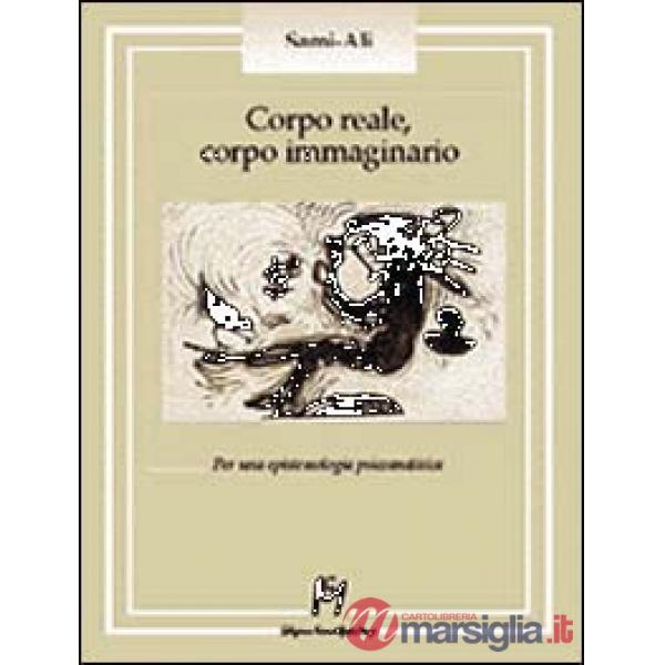 Corpo reale, corpo immaginario. Per una epistemologia psicoanalitica
