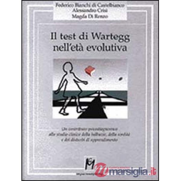Test di Wartegg nell'età evolutiva. Un contributo psicodiagnostico allo studio clinico della balbuzie, della sordità e dei distu