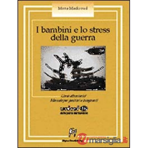Bambini e lo stress della guerra. Come affrontarlo? Manuale per genitori e insegnanti (I)