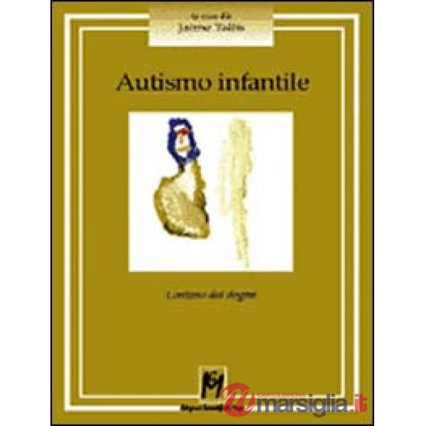 Autismo infantile. Lontano dai dogmi
