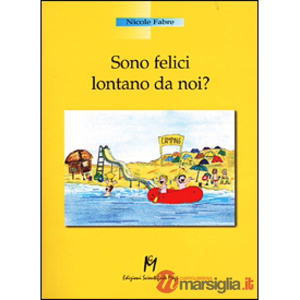 Sono felici lontano da noi?