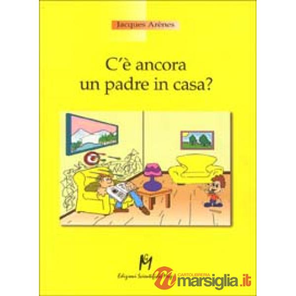 C'è ancora un padre in casa?
