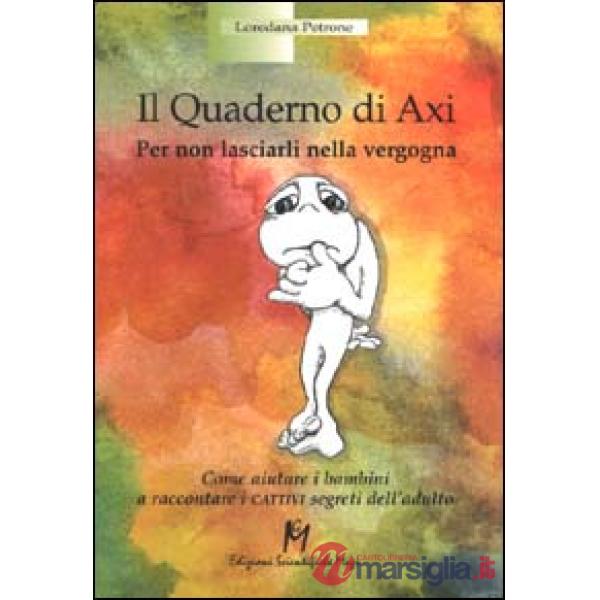Quaderno di Axi. Per non lasciarli nella vergogna (Il)