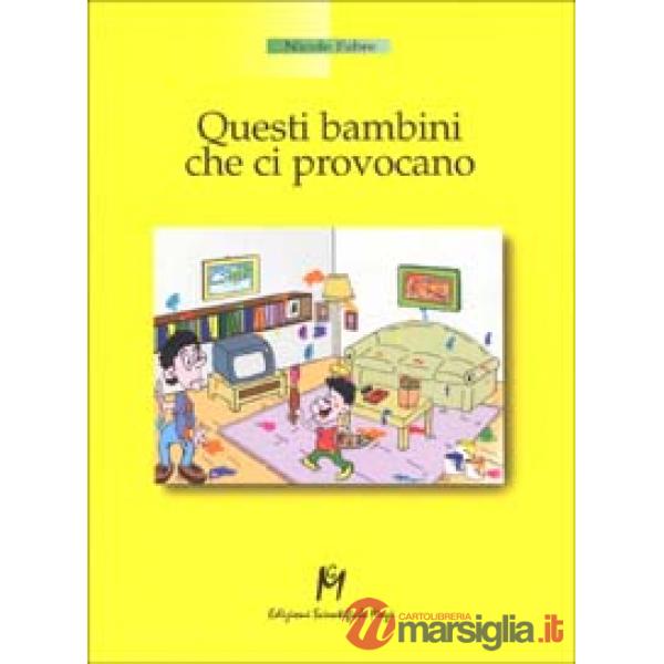 Questi bambini che ci provocano