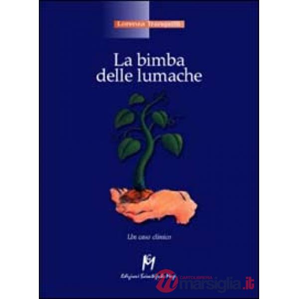 Bimba delle lumache. Un caso clinico (La)