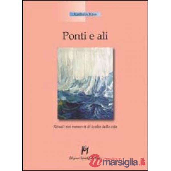Ponti e ali. Rituali nei momenti di svolta della vita