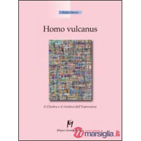 Homo vulcanus. Il closlieu e il rivelarsi dell'espressione