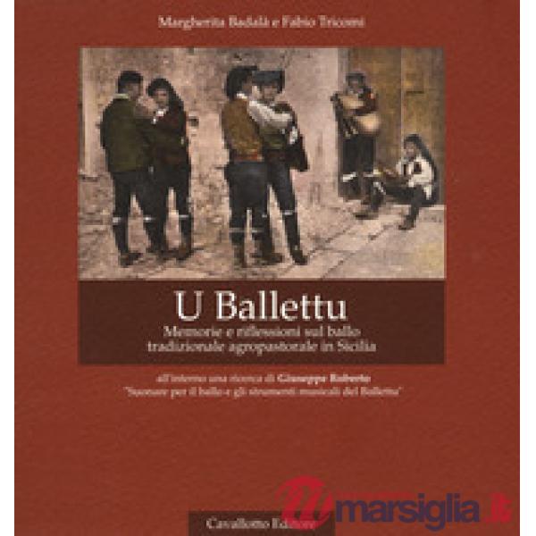 Ballettu. Memorie e riflessioni sul ballo tradizionale agropastorale di Sicilia. Ediz. ampliata. Con DVD video (U)