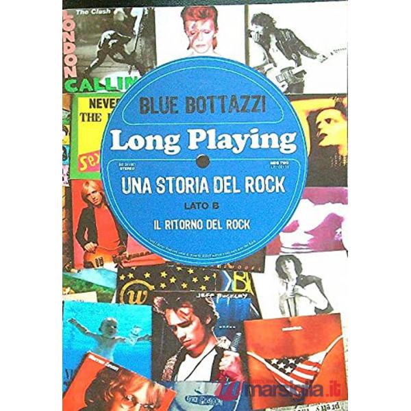 Long playing una storia del rock lato b. Il ritorno del rock