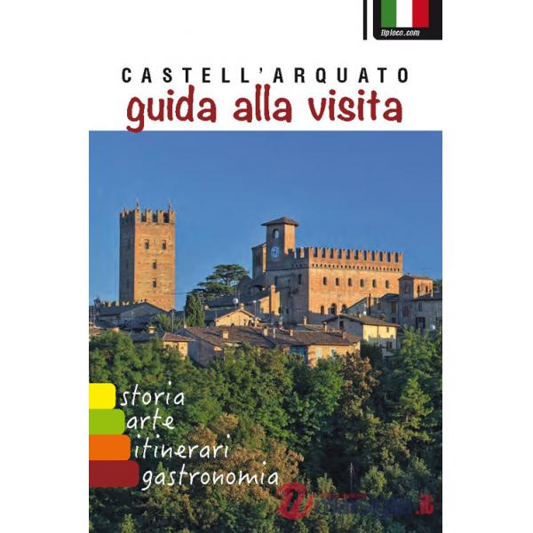 Castell'Arquato. Guida alla visita