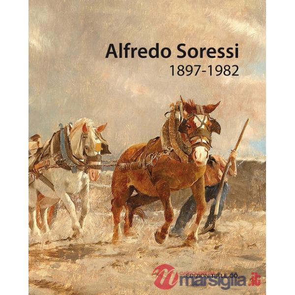 Alfredo Soressi (1897-1982). Ediz. a colori